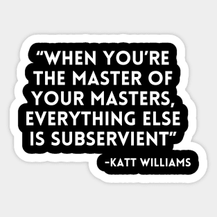 Katt Williams - When You're the Master Sticker